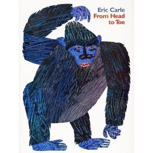 From Head to Toe -- Eric Carle